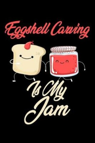 Cover of Eggshell Carving is My Jam