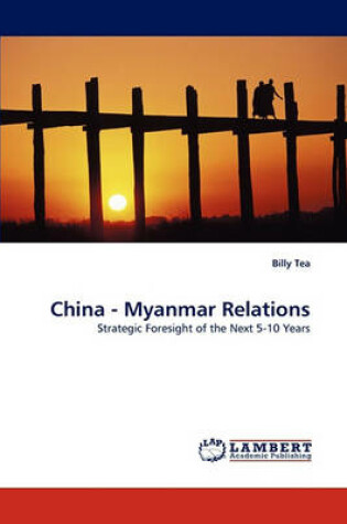 Cover of China - Myanmar Relations