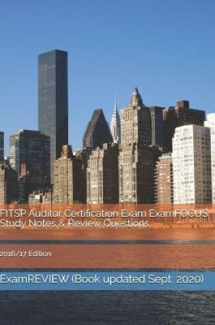 Cover of FITSP Auditor Certification Exam ExamFOCUS Study Notes & Review Questions 2016/17 Edition