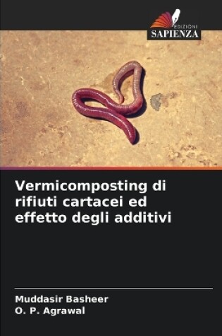 Cover of Vermicomposting di rifiuti cartacei ed effetto degli additivi