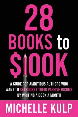 Book cover for 28 Books to $100K