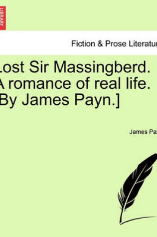 Cover of Lost Sir Massingberd. a Romance of Real Life. [By James Payn.]