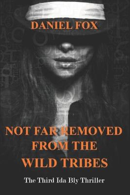 Book cover for Not Far Removed From The Wild Tribes