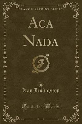 Book cover for ACA NADA (Classic Reprint)