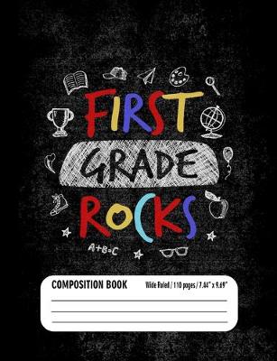 Cover of First Grade Rocks Composition Book (Wide Ruled/ 110 pages/ 7.44x9.69)