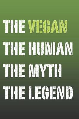 Book cover for The Vegan Myth and Legend Lined Notebook