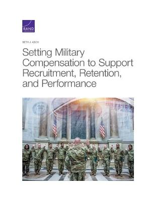 Book cover for Setting Military Compensation to Support Recruitment, Retention, and Performance