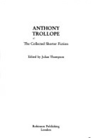 Cover of The Collected Shorter Fiction of Anthony Trollope