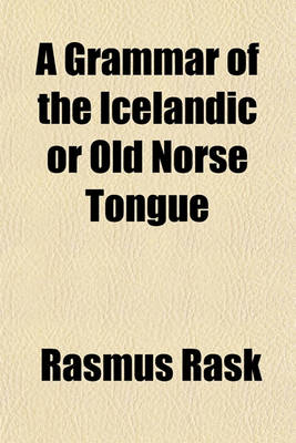 Book cover for A Grammar of the Icelandic or Old Norse Tongue