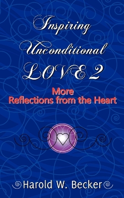 Book cover for Inspiring Unconditional Love 2 - More Reflections from the Heart