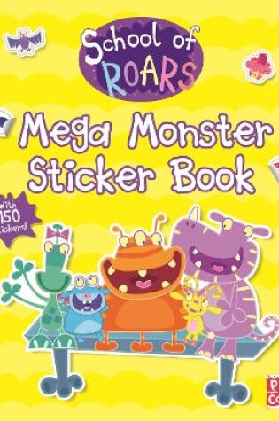 Cover of School of Roars: Mega Monster Sticker Book