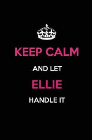 Cover of Keep Calm and Let Ellie Handle It