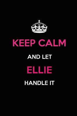 Book cover for Keep Calm and Let Ellie Handle It