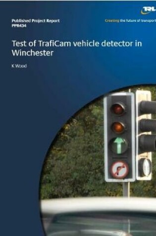 Cover of Test of TrafiCam vehicle detector in Winchester