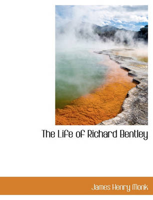 Book cover for The Life of Richard Bentley