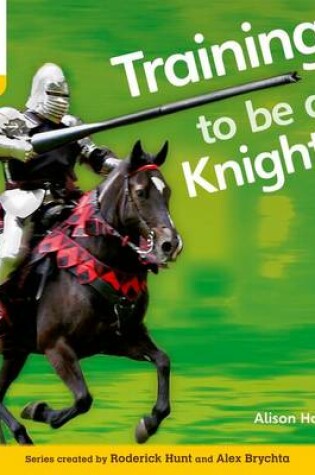 Cover of Oxford Reading Tree: Level 5A: Floppy's Phonics Non-Fiction: Training to be a Knight