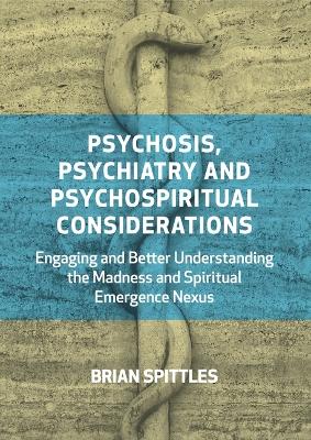 Book cover for Psychosis, Psychiatry and Psychospiritual Considerations