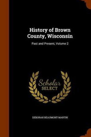 Cover of History of Brown County, Wisconsin