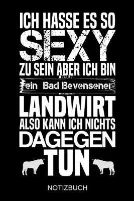 Book cover for Ich hasse es so sexy zu sein aber ich bin ein Bad Bevensener Landwirt also kann ich nichts dagegen tun