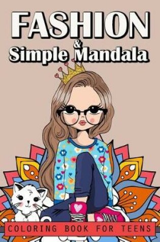 Cover of Fashion and Simple Mandala Coloring Book For Teens