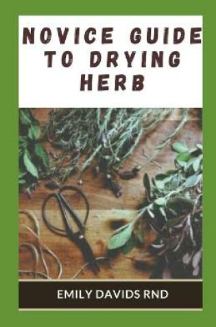 Cover of Novice guide to drying herb