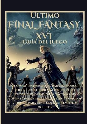 Book cover for Último Final Fantasy XVI Guía del juego