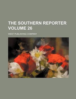 Book cover for The Southern Reporter Volume 26