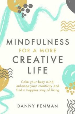 Cover of Mindfulness for a More Creative Life