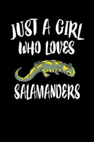 Cover of Just A Girl Who Loves Salamanders