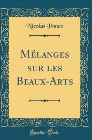 Cover of Mélanges sur les Beaux-Arts (Classic Reprint)