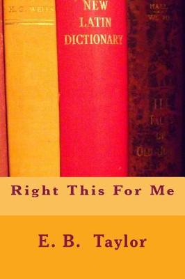 Book cover for Right This for Me