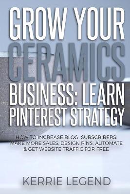 Book cover for Grow Your Ceramics Business