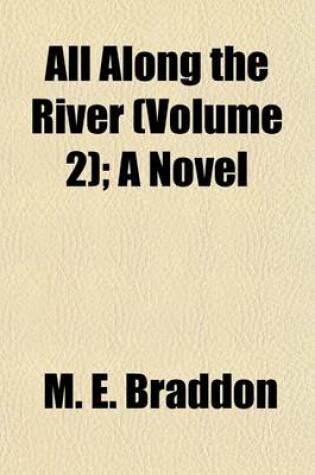 Cover of All Along the River (Volume 2); A Novel