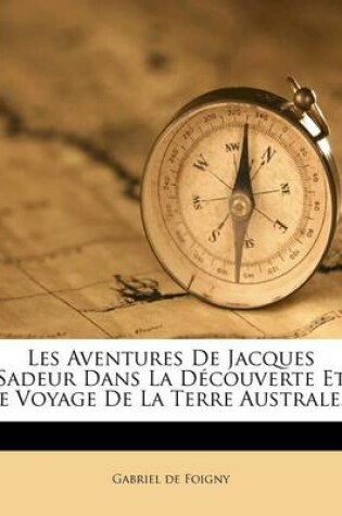 Cover of Les Aventures De Jacques Sadeur Dans La Decouverte Et Le Voyage De La Terre Australe...