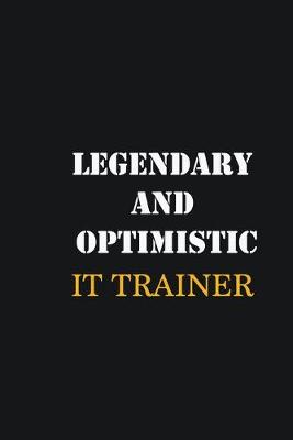 Book cover for Legendary and Optimistic IT Trainer