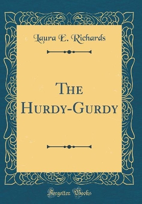 Book cover for The Hurdy-Gurdy (Classic Reprint)