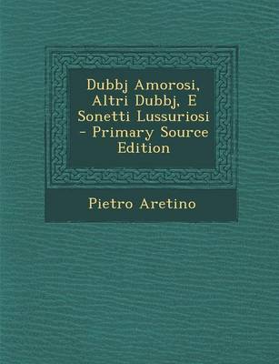 Book cover for Dubbj Amorosi, Altri Dubbj, E Sonetti Lussuriosi