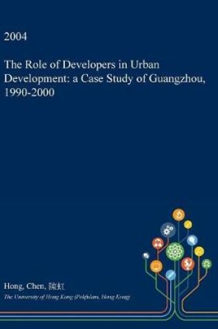 Cover of The Role of Developers in Urban Development