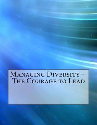 Book cover for Managing Diversity -- The Courage to Lead