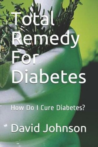 Cover of Total Remedy For Diabetes