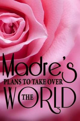 Book cover for Madre's Plans To Take Over The World