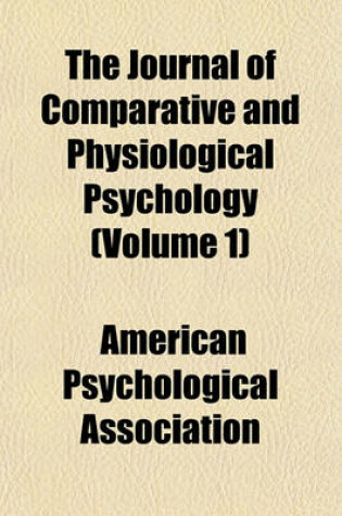 Cover of The Journal of Comparative and Physiological Psychology (Volume 1)