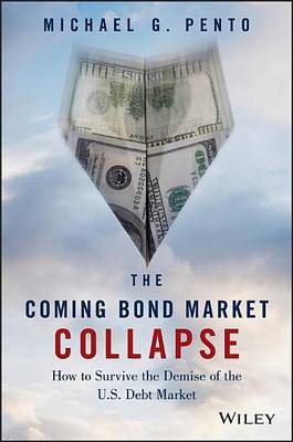 Book cover for Coming Bond Market Collapse, The: How to Survive the Demise of the U.S. Debt Market