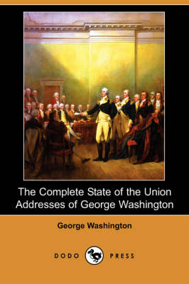 Book cover for The Complete State of the Union Addresses of George Washington