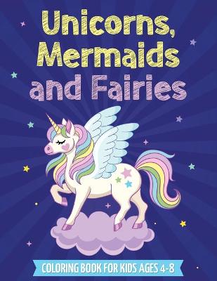 Book cover for Unicorns, Mermaids and Fairies