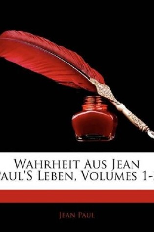 Cover of Wahrheit Aus Jean Paul's Leben, Erstes Heftlein