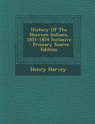 Book cover for History of the Shawnee Indians, 1851-1854 Inclusive