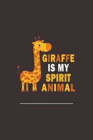 Cover of Giraffe Is Spirit Animal
