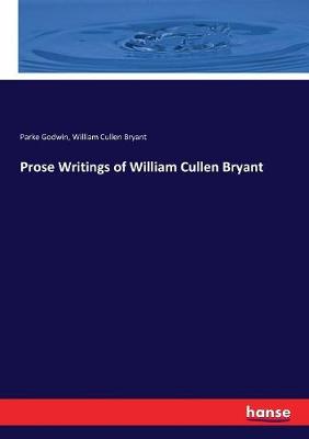 Book cover for Prose Writings of William Cullen Bryant