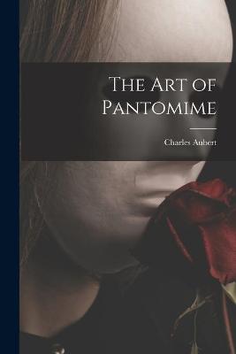 Book cover for The Art of Pantomime